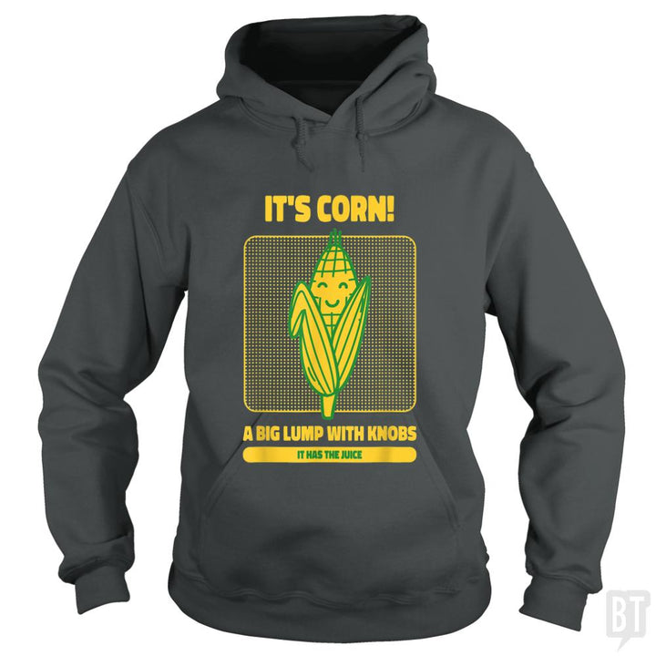 It?s Corn - BustedTees.com