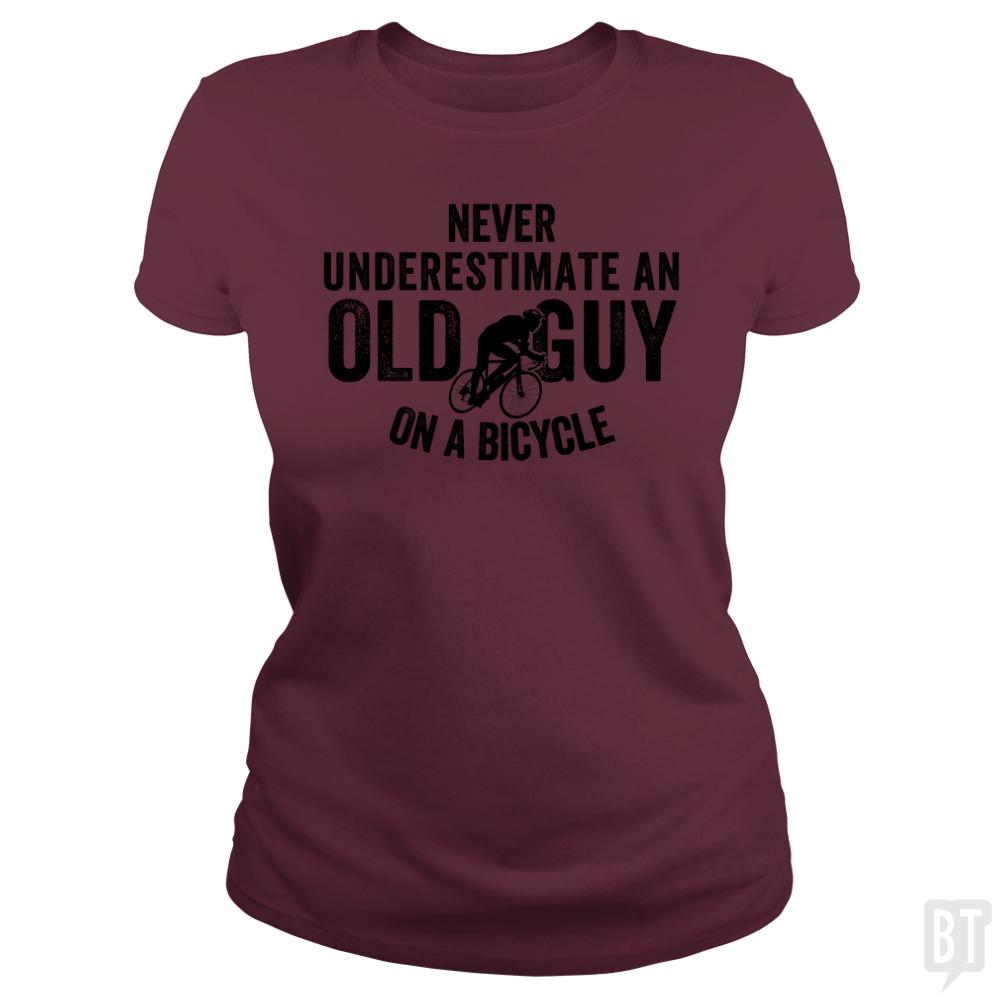 Never Underestimate An old Guy On A Bicycle - BustedTees.com