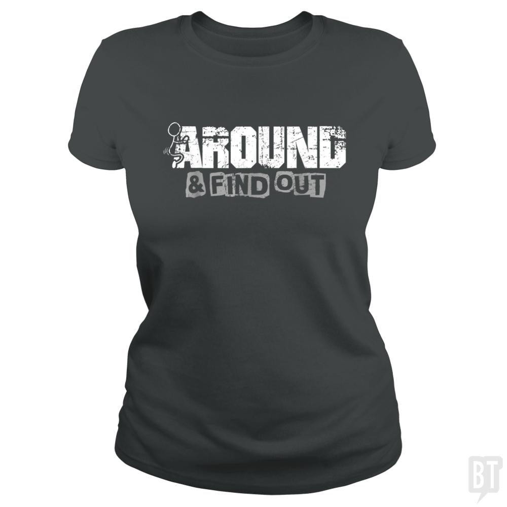 F Around And Find Out - BustedTees.com