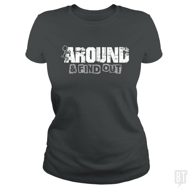 F Around And Find Out - BustedTees.com