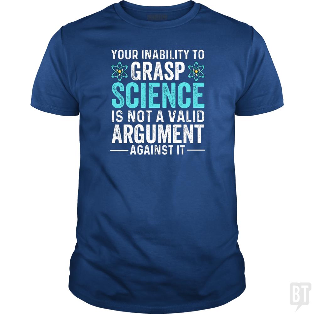 Inability To Grasp Science - BustedTees.com