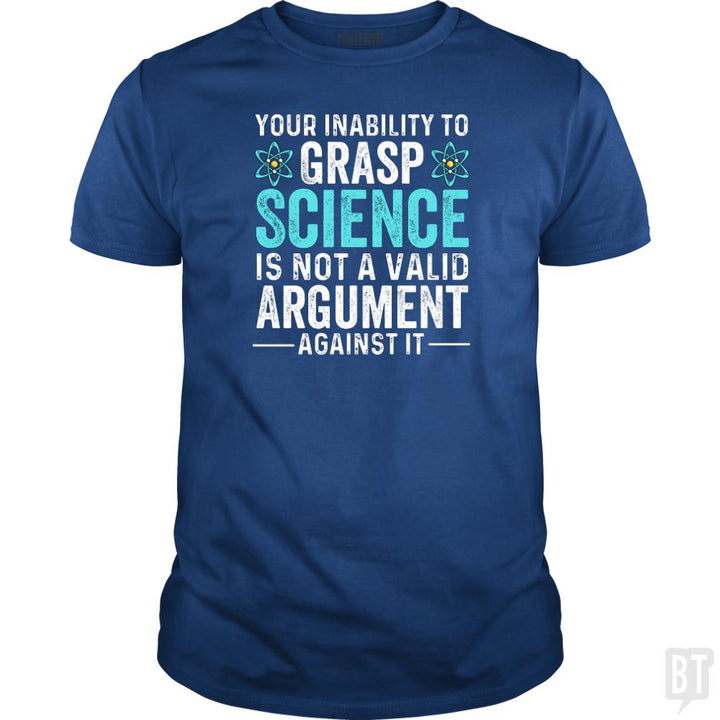 Inability To Grasp Science - BustedTees.com