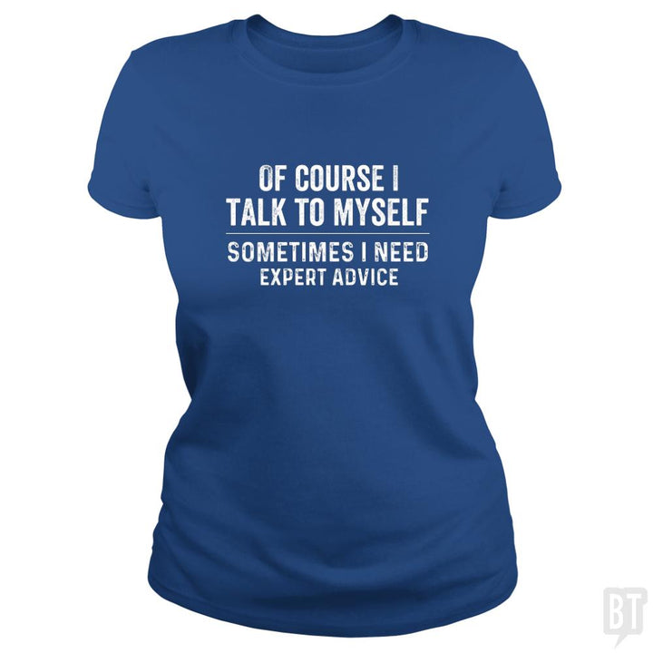 Of course  i need expert advice - BustedTees.com