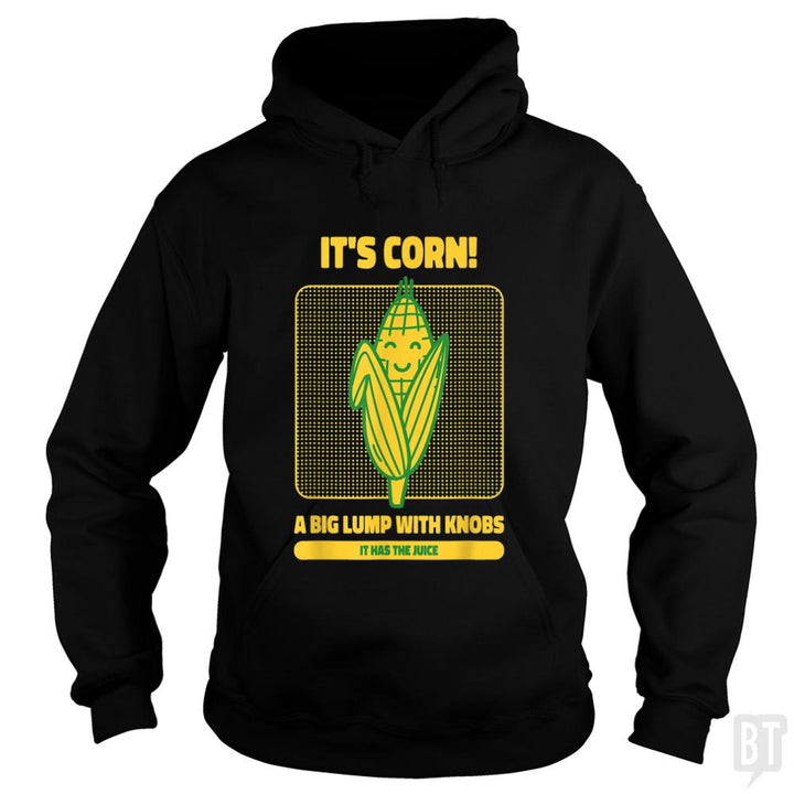 It?s Corn - BustedTees.com
