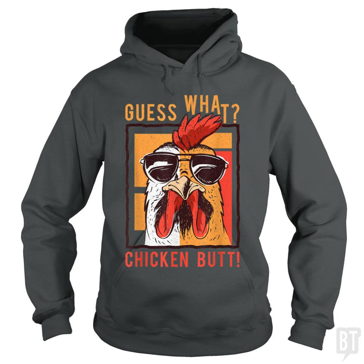 Guess What Chicken Butt - BustedTees.com