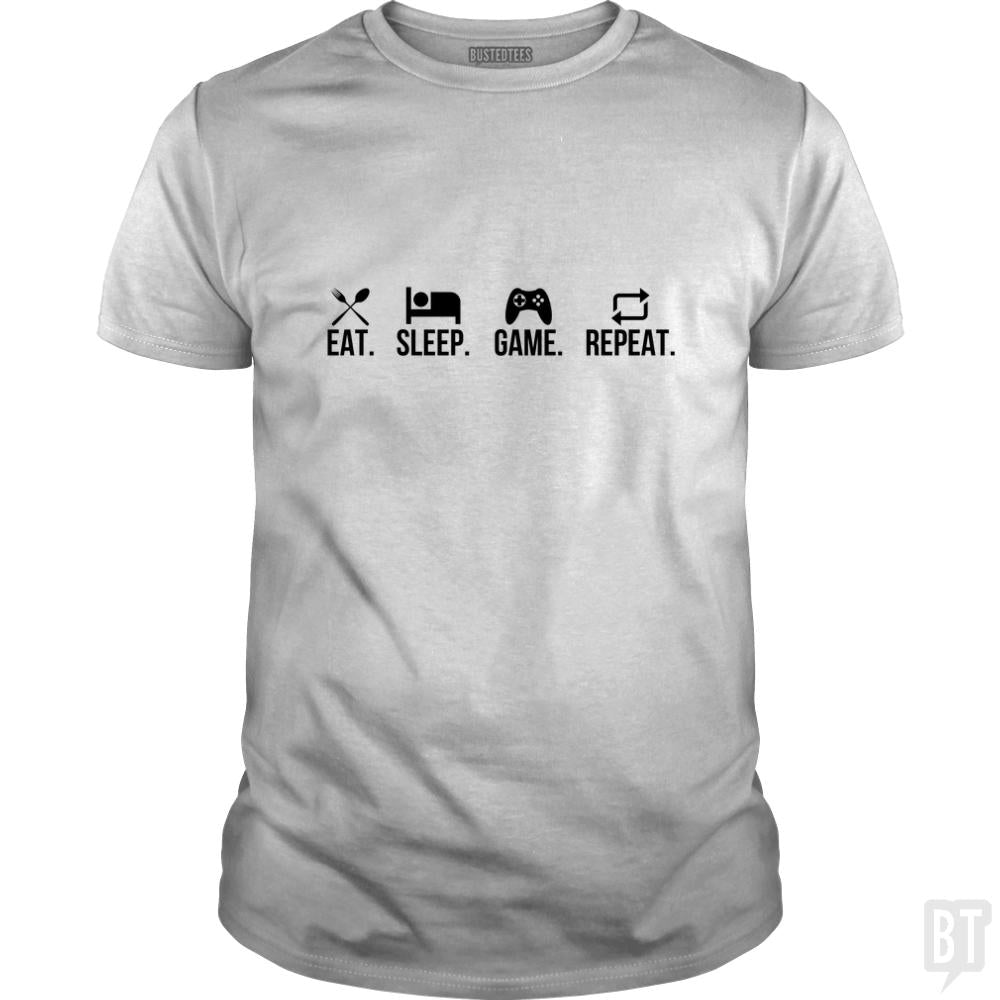 Eat, Sleep, Game, Repeat - BustedTees.com