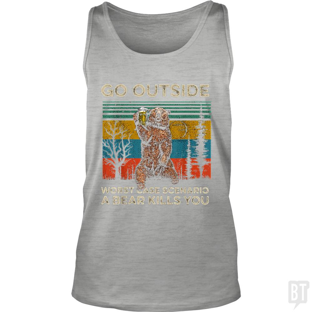 Go Outside Worst Case Scenario A Bear Kills You Tank Tops - BustedTees.com