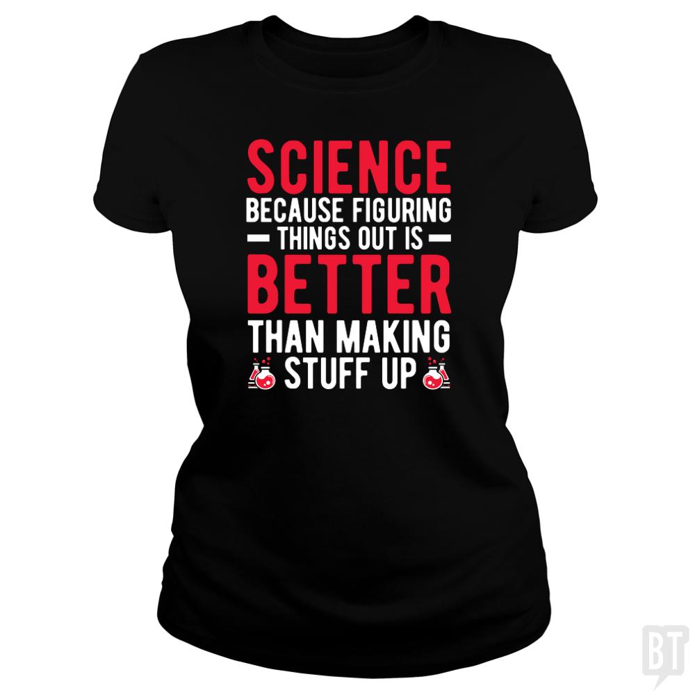FUNNY SCIENCE QUOTE - BustedTees.com