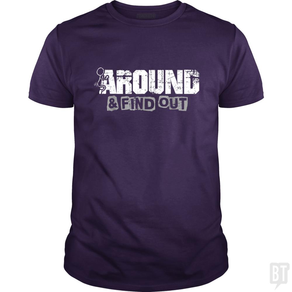 F Around And Find Out - BustedTees.com