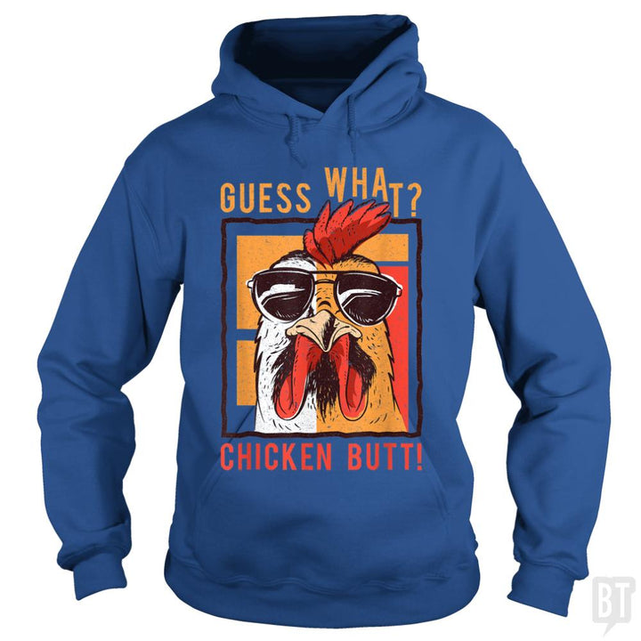 Guess What Chicken Butt - BustedTees.com