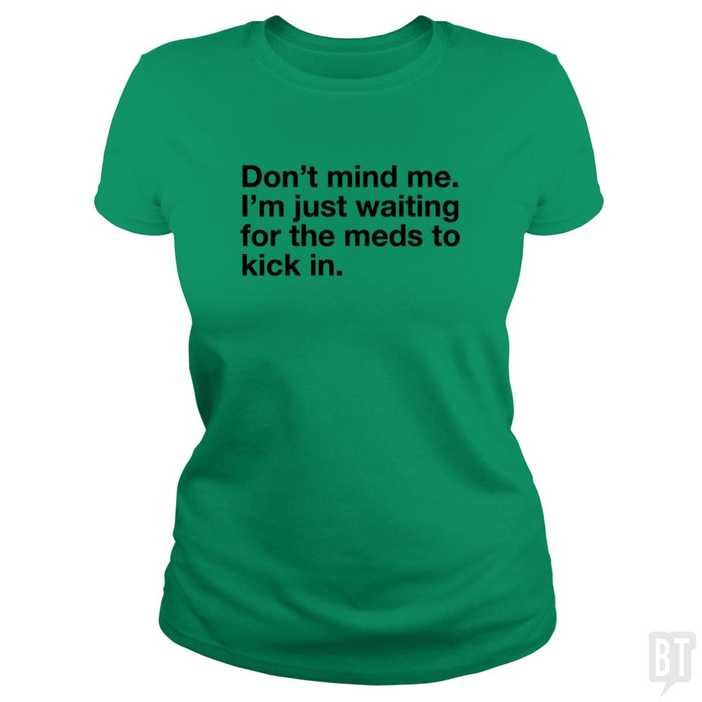 Dont Mind Me... - BustedTees.com