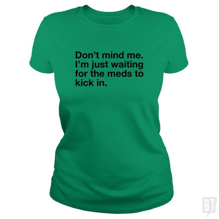 Dont Mind Me... - BustedTees.com