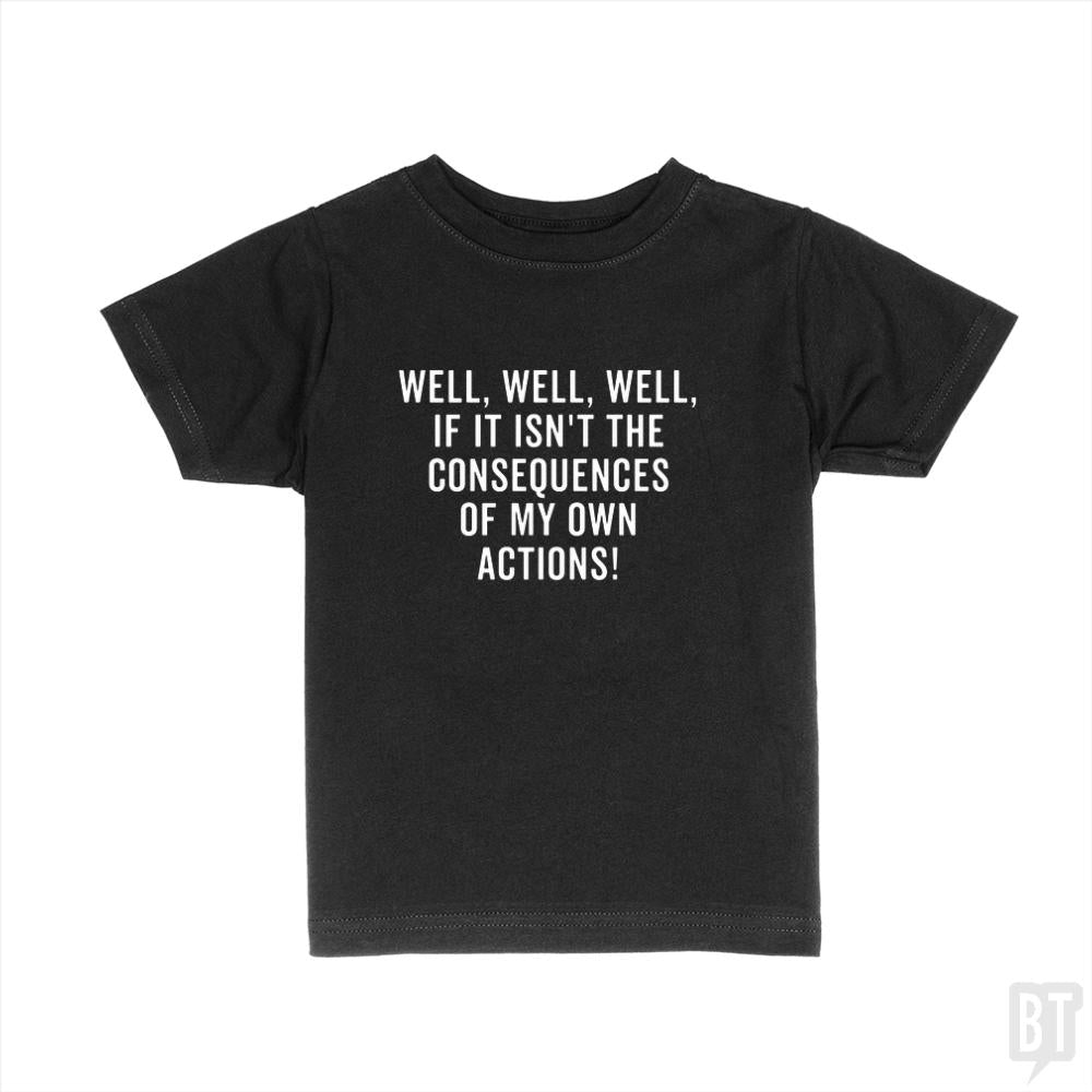 The Consequences Kids Shirt - BustedTees.com