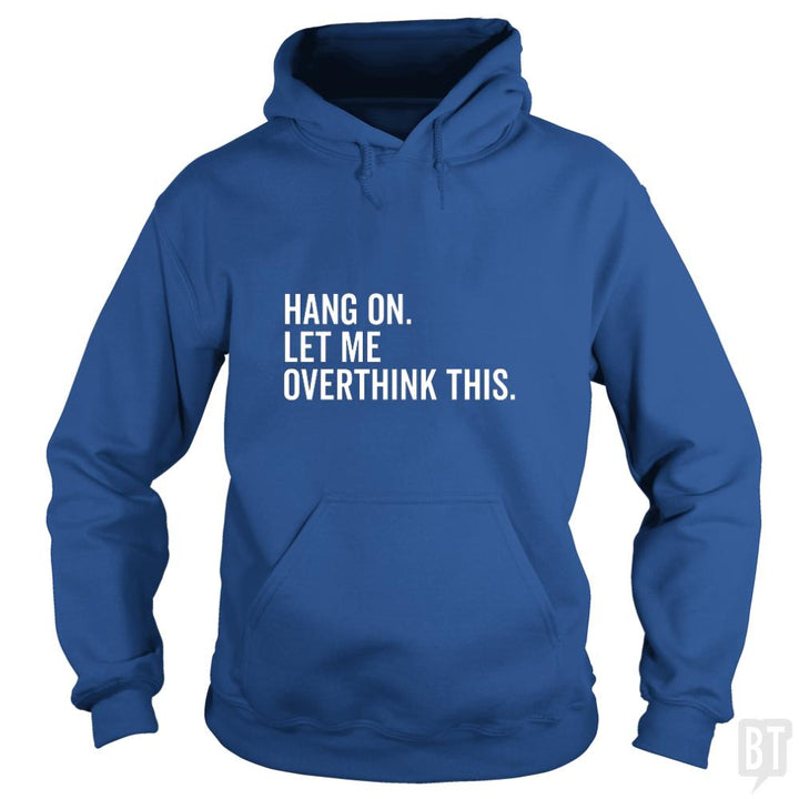 Let Me Overthink This - BustedTees.com