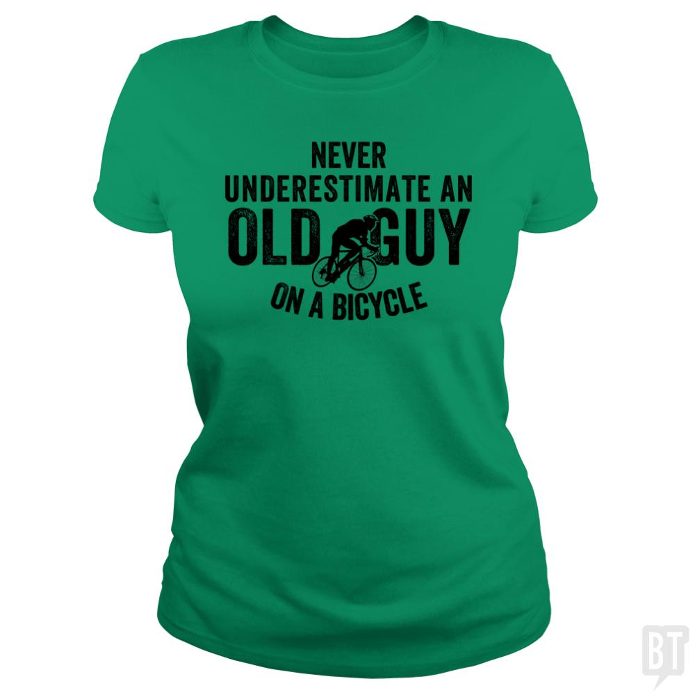 Never Underestimate An old Guy On A Bicycle - BustedTees.com