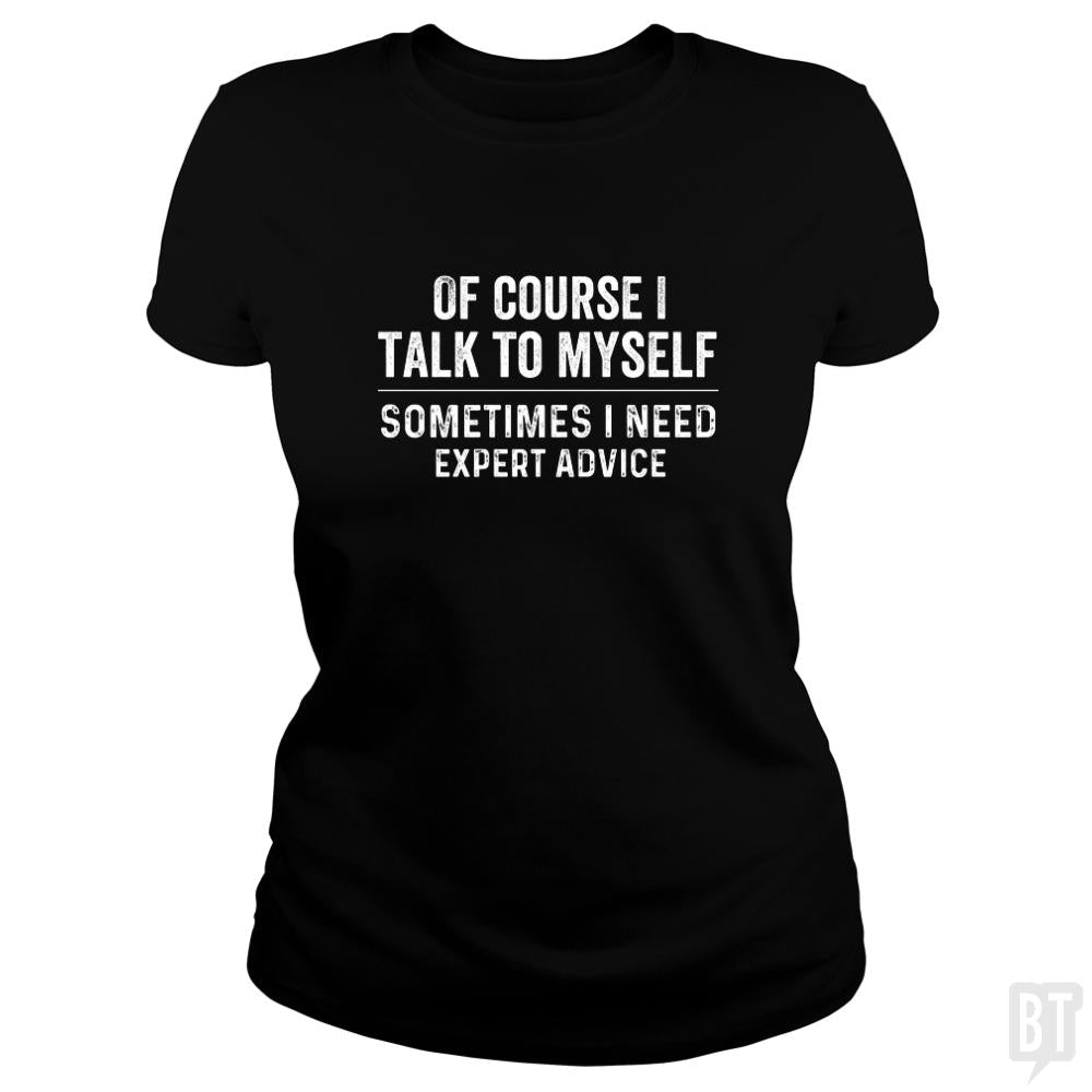 Of course  i need expert advice - BustedTees.com