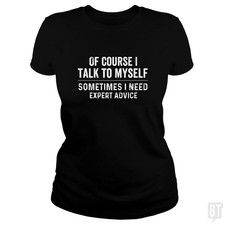 Of course  i need expert advice - BustedTees.com