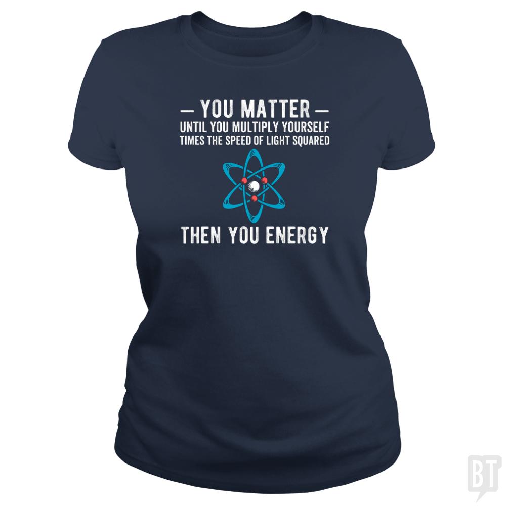 You Matter Until You Multiply - BustedTees.com
