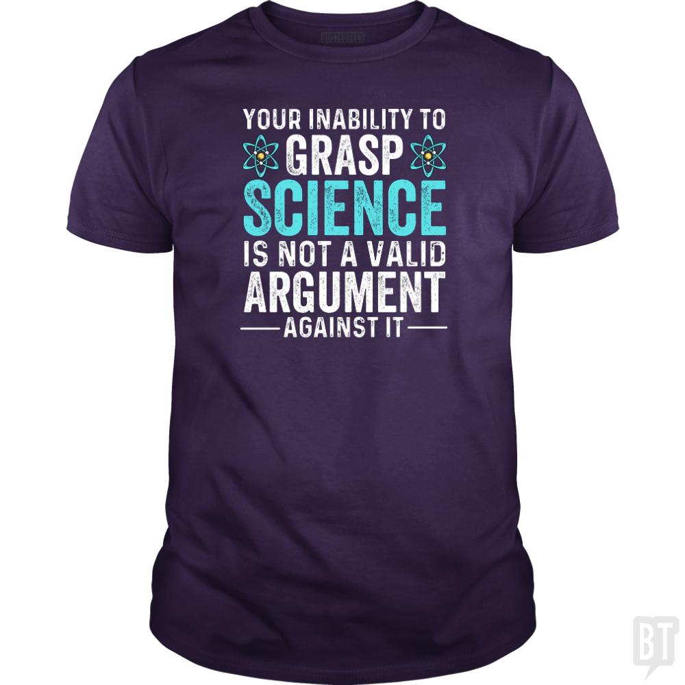 Inability To Grasp Science - BustedTees.com