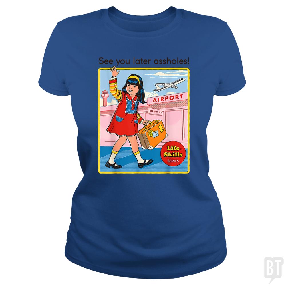 See You Later - BustedTees.com