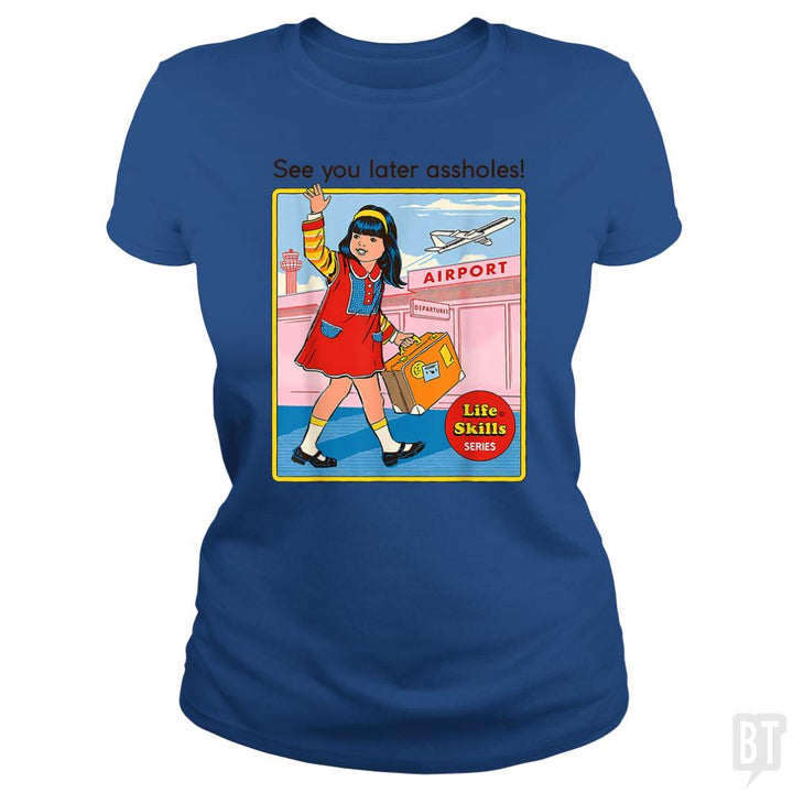 See You Later - BustedTees.com