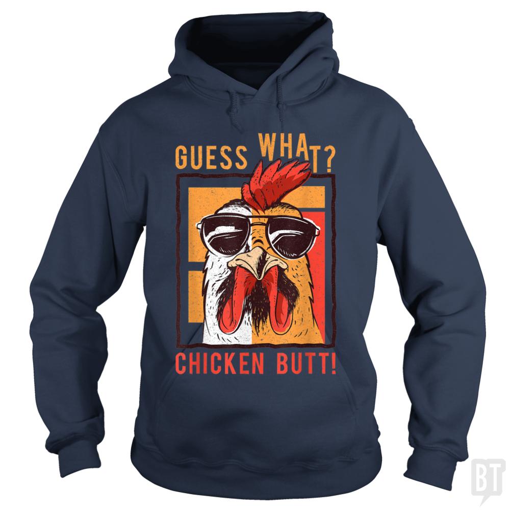 Guess What Chicken Butt - BustedTees.com
