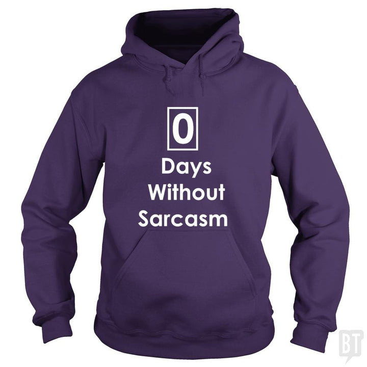Zero 0 Days Without Sarcasm Funny - BustedTees.com