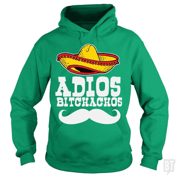 Adios Bitchachos - BustedTees.com