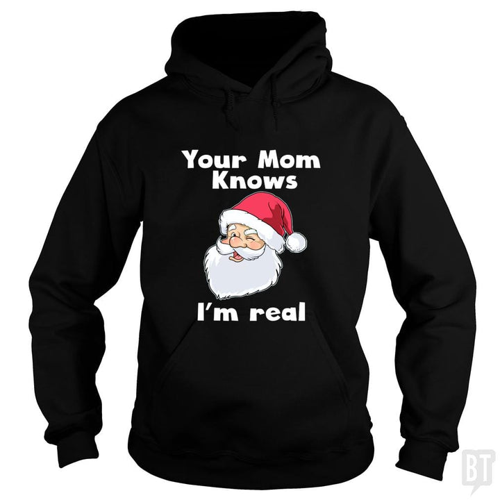 Your Mom Knows I'm Real Funny Santa Claus Christma - BustedTees.com