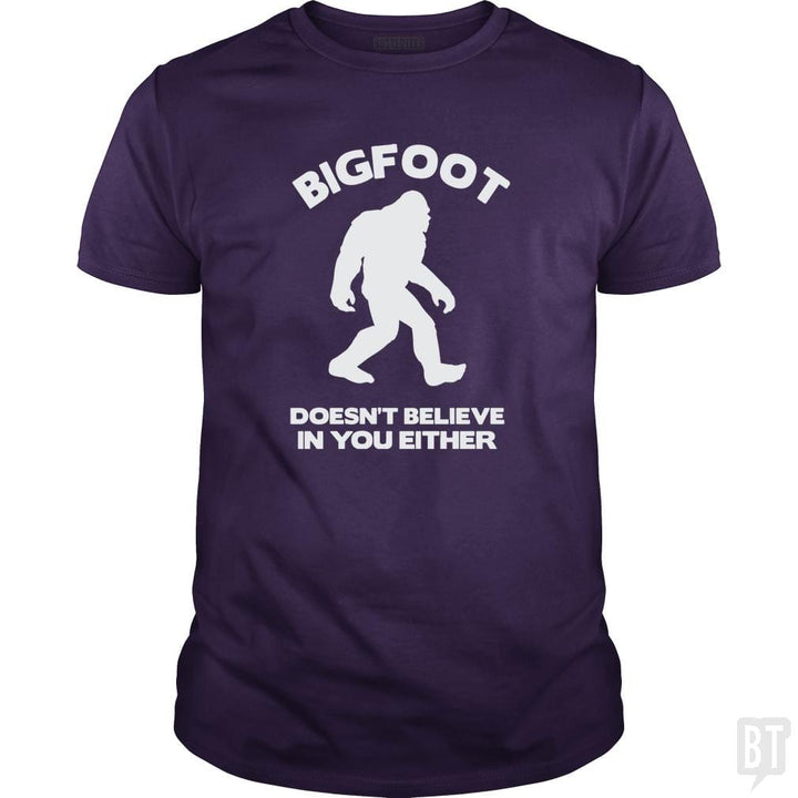 Bigfoot Doesn't Believe - BustedTees.com