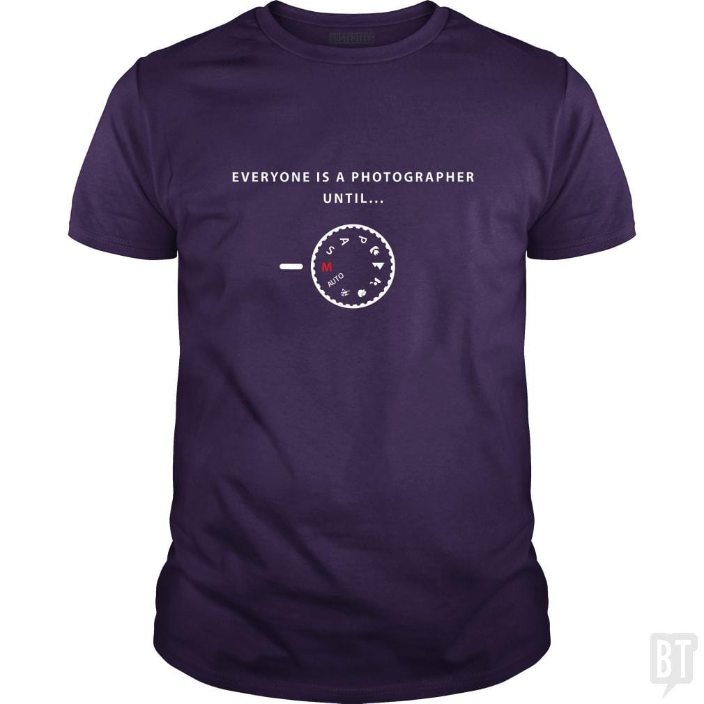 Everyone is a photographer until... - BustedTees.com
