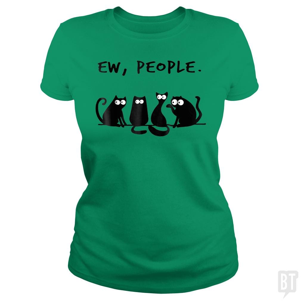 Funny Cat Ew, People - BustedTees.com