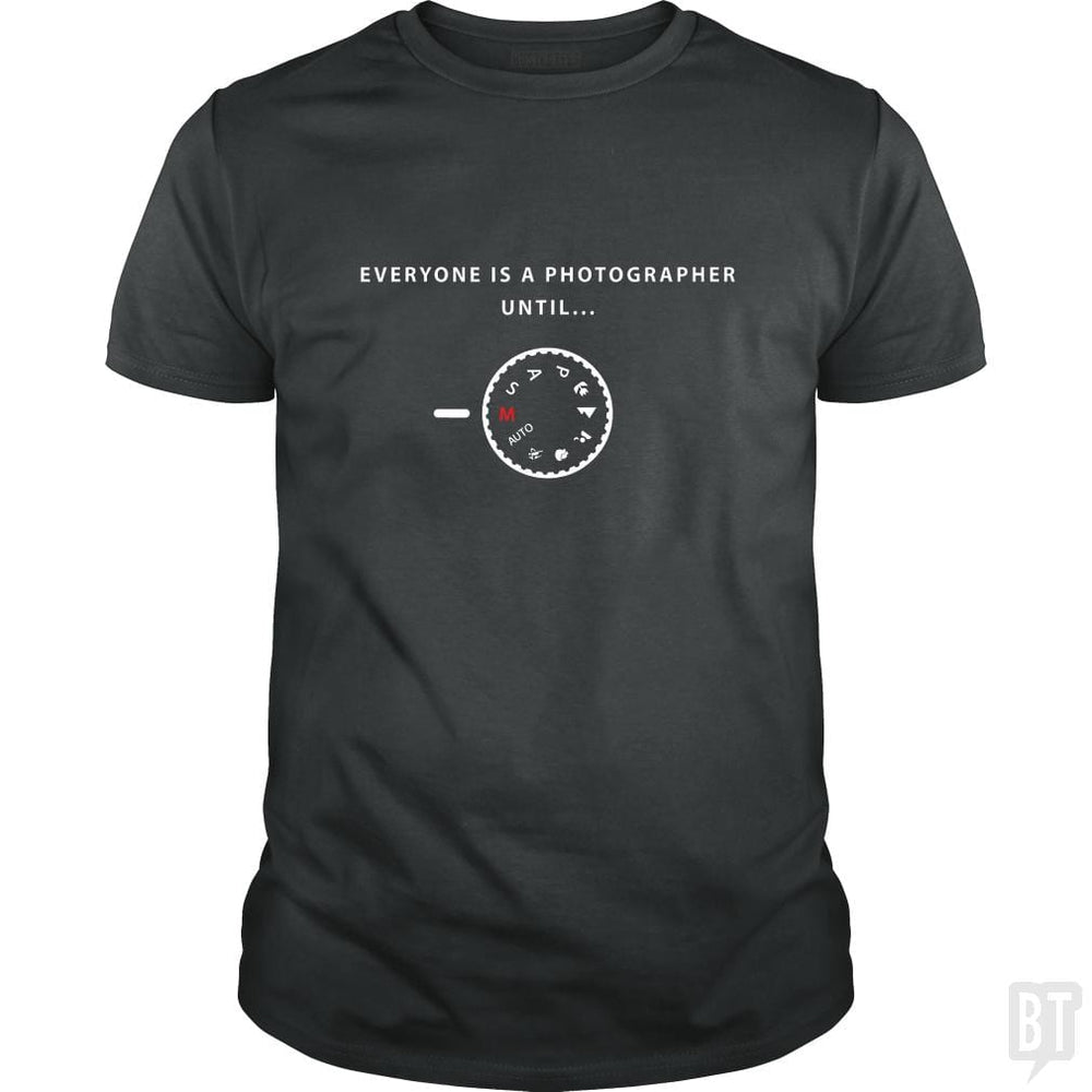 Everyone is a photographer until... - BustedTees.com