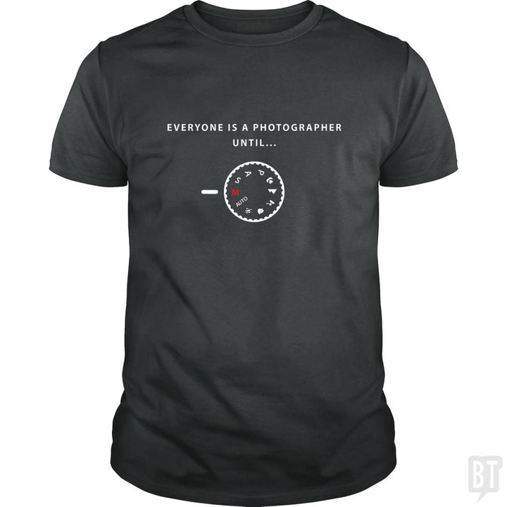 Everyone is a photographer until... - BustedTees.com