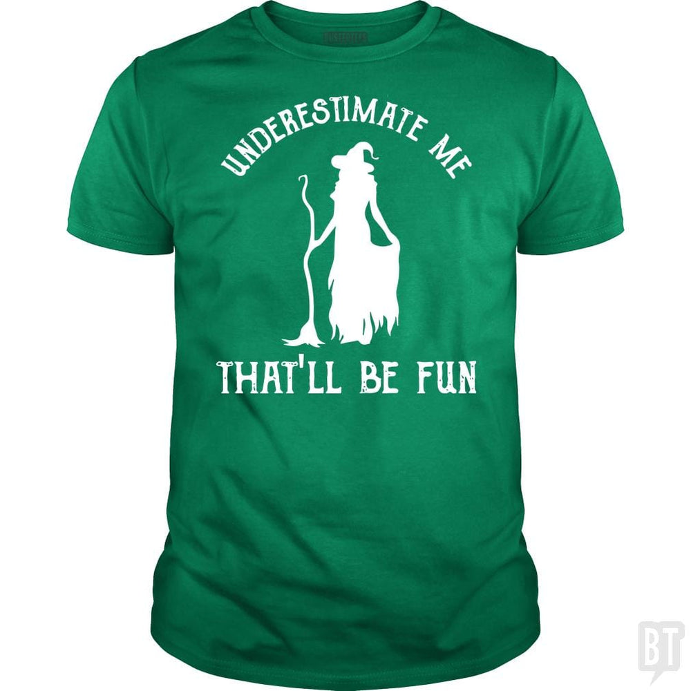Womens Funny Witch Halloween - Underestimate Me Th - BustedTees.com