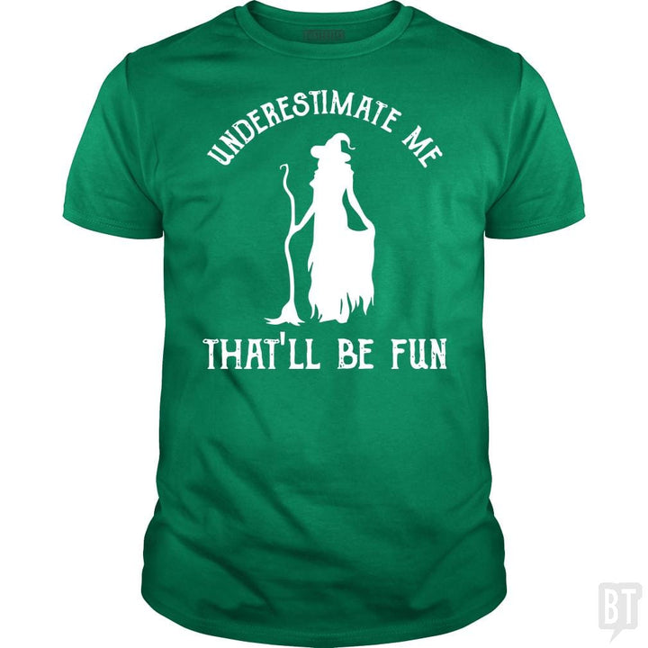 Womens Funny Witch Halloween - Underestimate Me Th - BustedTees.com