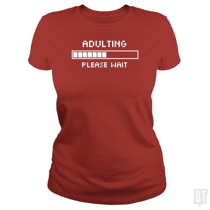 Adulting Please Wait - BustedTees.com