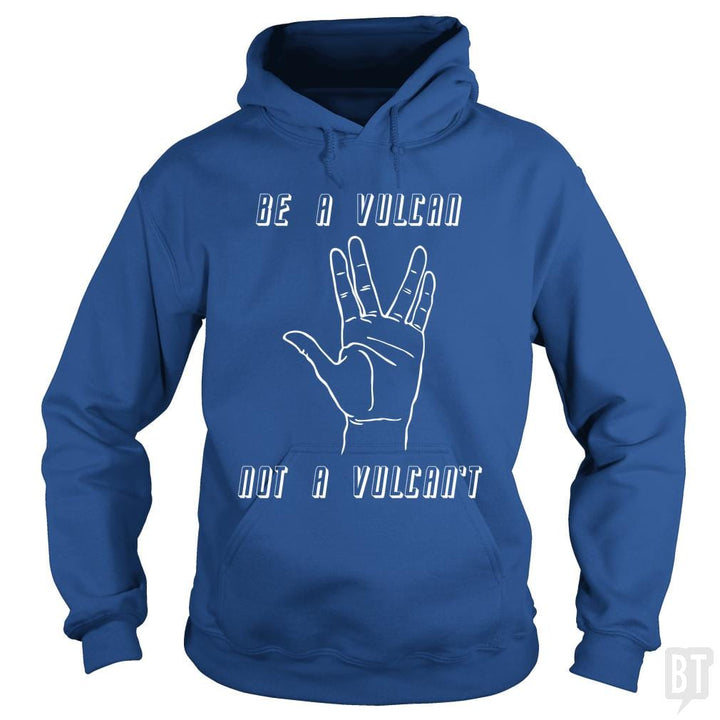 Be A Vulcan, Not A Vulcan't - BustedTees.com
