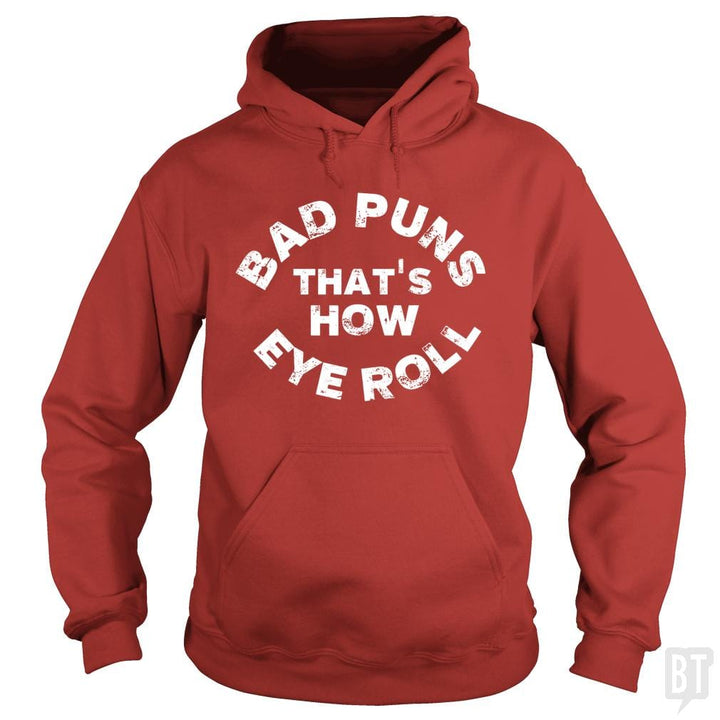 Bad Puns That's How Eye Roll - BustedTees.com