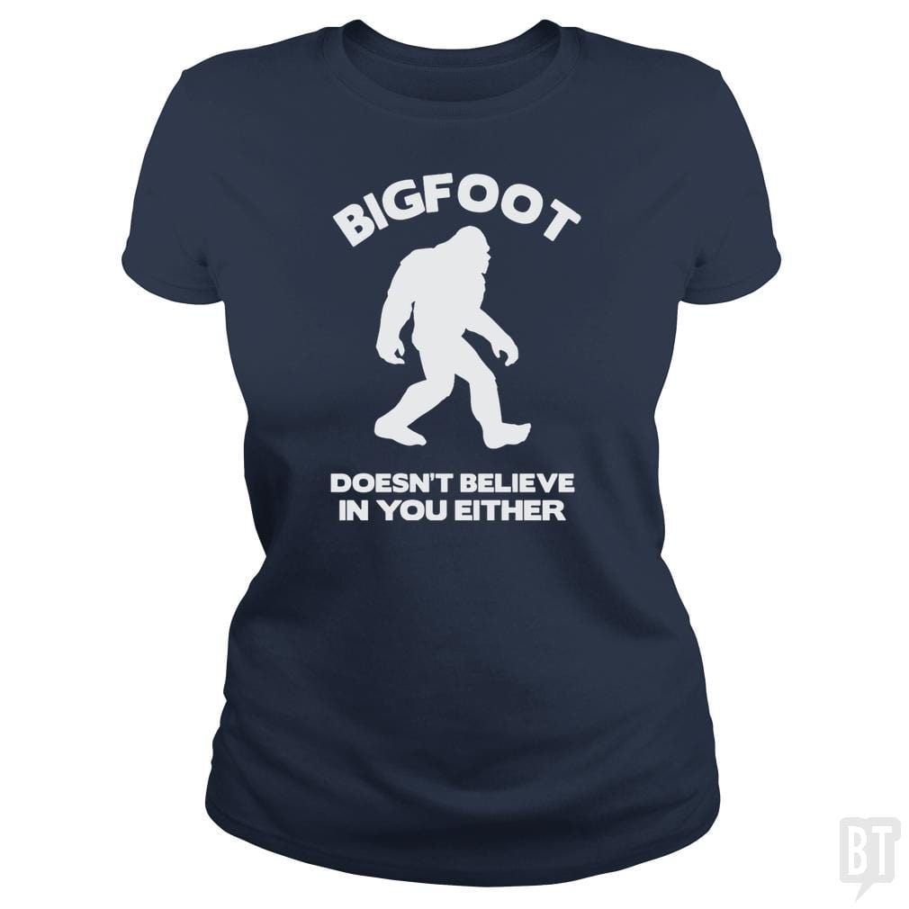 Bigfoot Doesn't Believe - BustedTees.com