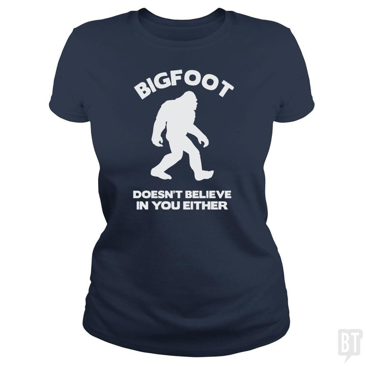Bigfoot Doesn't Believe - BustedTees.com