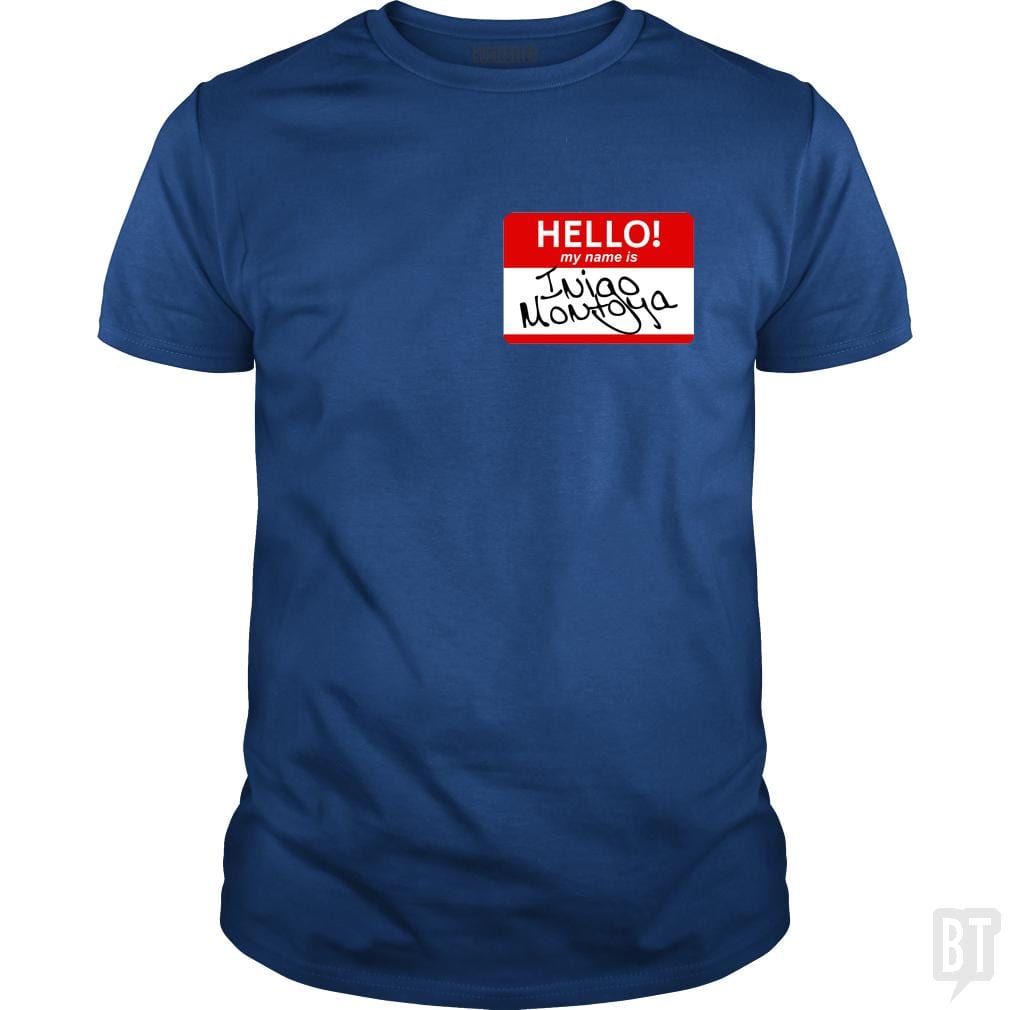 My Name Is Inigo Montoya - BustedTees.com