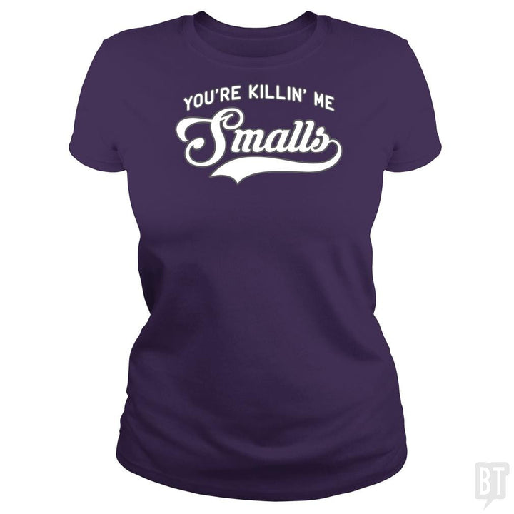 You're Killin' Me Smalls Funny Baseball Parent T-S - BustedTees.com