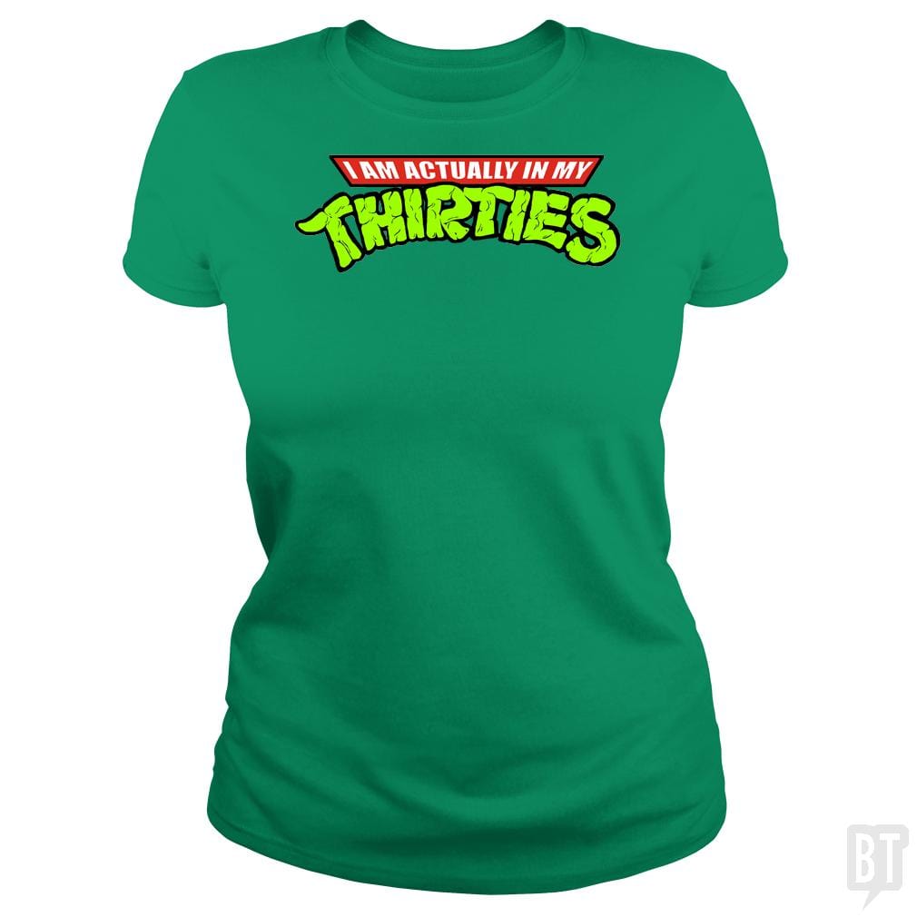 Actually in My Thirties - BustedTees.com