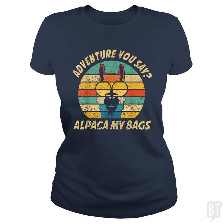 Vintage Alpaca Adventure You Say? Alpaca My Bags - BustedTees.com