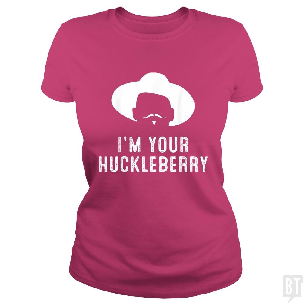 I'm Your Huckleberry Funny Sarcasm - BustedTees.com