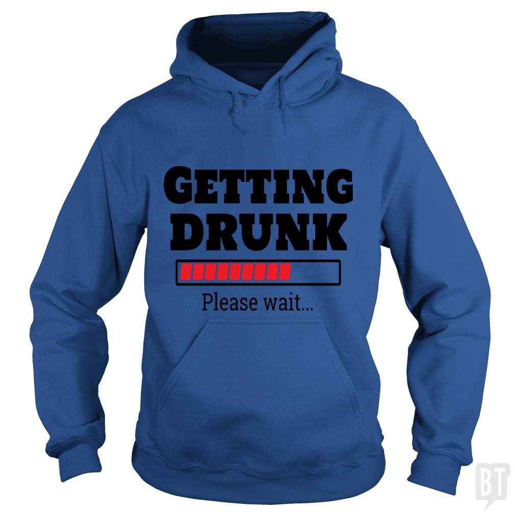 Getting drunk..Pls wait - BustedTees.com