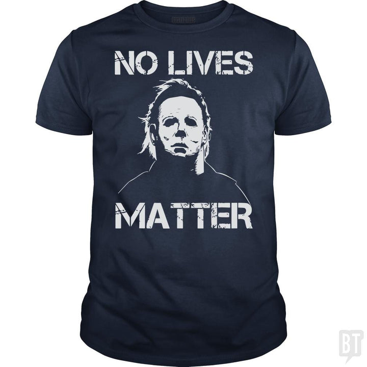 No Lives Matter Michael Myers Halloween Horror - BustedTees.com