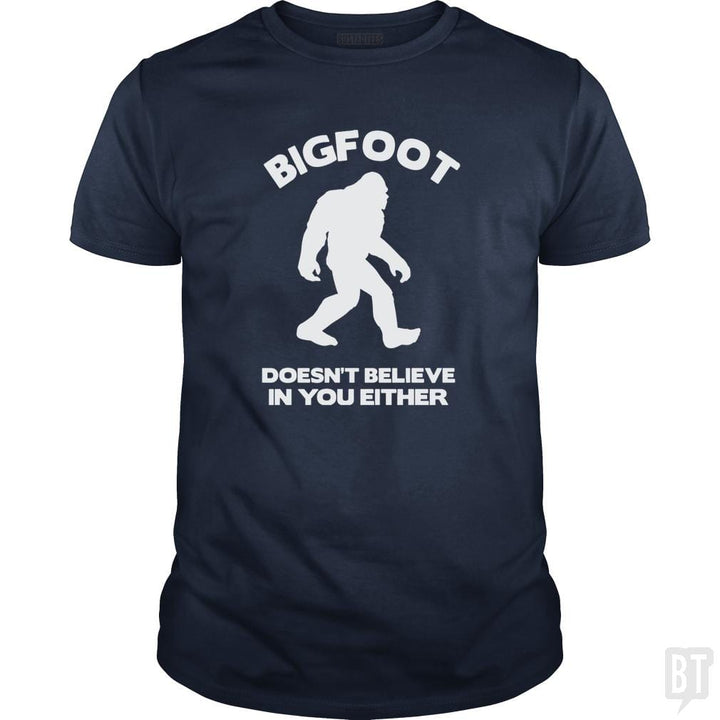 Bigfoot Doesn't Believe - BustedTees.com