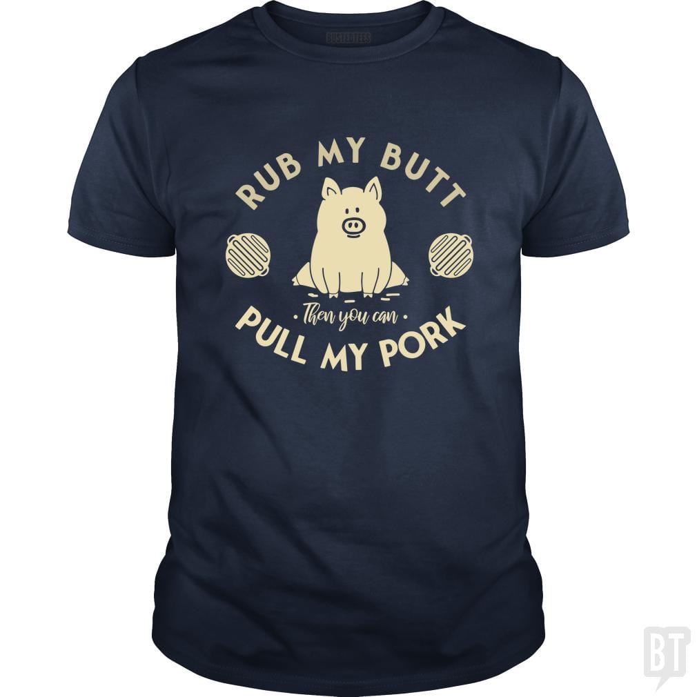 Rub My Butt - Pull My Pork - BustedTees.com